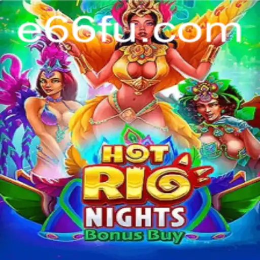 Descubra o Mundo Emocionante de HotRioNightsBonusBuy no E66.com